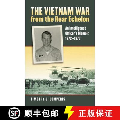 预订 The Vietnam War from the Rear Echelon: An Intelligence Officer's Memoir, 1972-1973 [9780700635597]