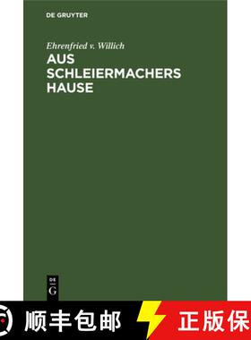 预订 Aus Schleiermachers Hause : Jugenderinnerungen Seines Stiefsohnes [9783111268989]