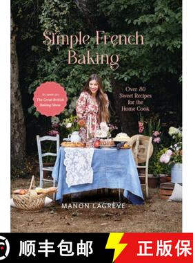 【3-4周达】Simple French Baking: Over 80 Sweet Recipes for the Home Cook [9781804530559]