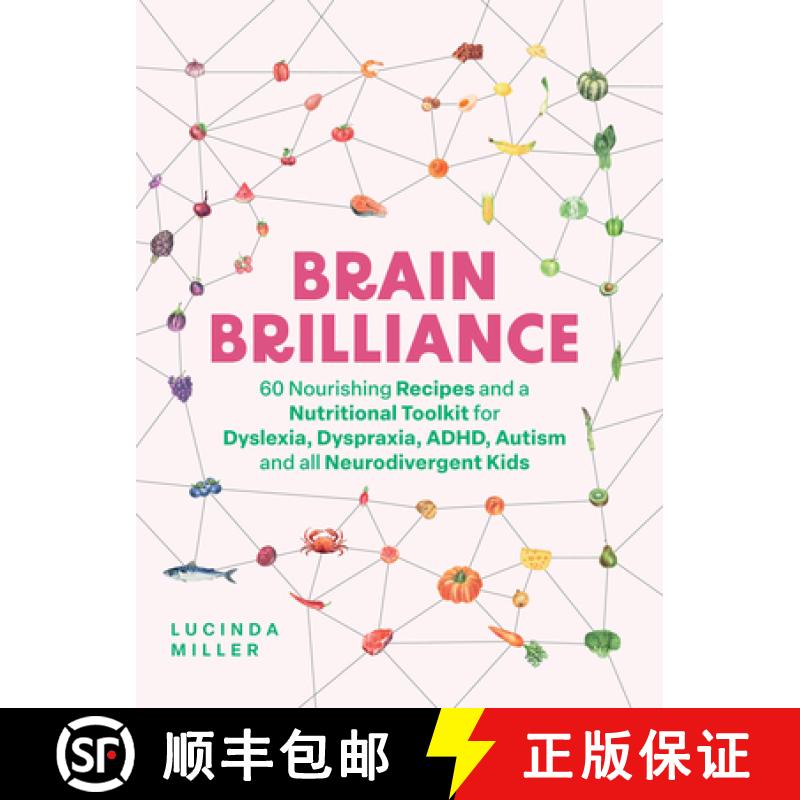 【3-4周达】Brain Brilliance: 60 Nourishing Recipes and a Nutritional Toolkit for Dyslexia, Dyspraxia,... [9781837831975]