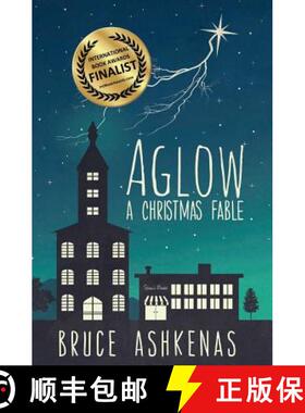 【3-4周达】Aglow: A Christmas Fable [9780998309897]