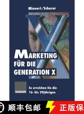 【3-4周达】Marketing für die Generation X : So erreichen Sie die 16- bis 29jährigen [9783663058342]