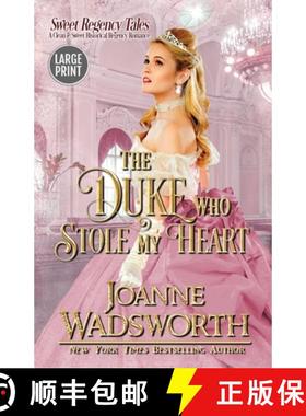 【3-4周达】The Duke Who Stole My Heart: A Clean & Sweet Historical Regency Romance (Large Print) [9781990034084]