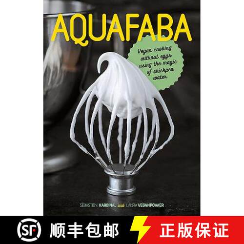 【3-4周达】精装 Aquafaba: Vegan Cooking Without Eggs Using the Magic of Chickpea Water [9781911621157]