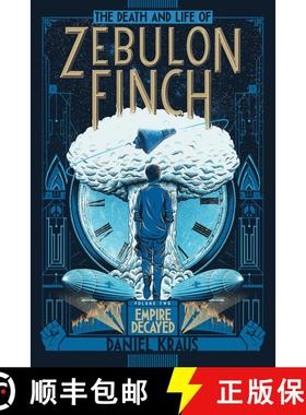 【3-4周达】The Death and Life of Zebulon Finch, Volume Two: Empire Decayedvolume 2 (Reprint) [9781481411431]