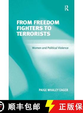 【3-4周达】From Freedom Fighters to Terrorists : Women and Political Violence [9780754672258]