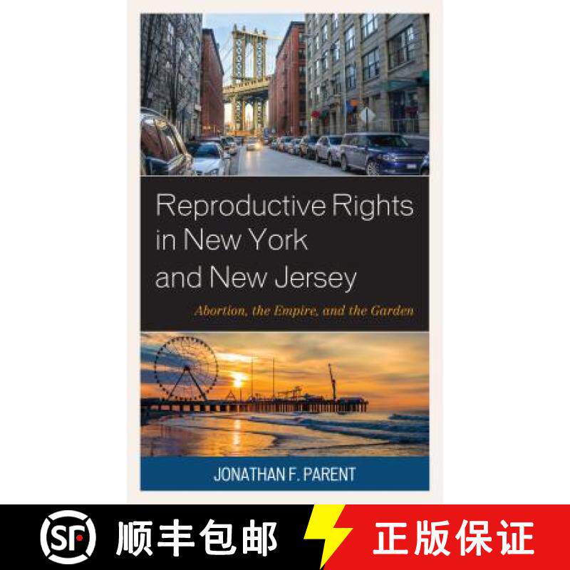 预订 Reproductive Rights in New York and New Jersey : Abortion, the Empire, and the Garden [9781498555531]