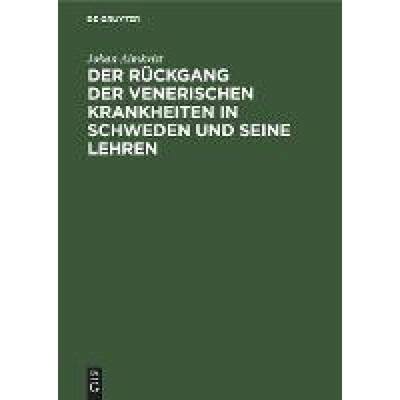 【4周达】Der Rückgang der venerischen Krankheiten in Schweden und seine Lehren [9783112444092]