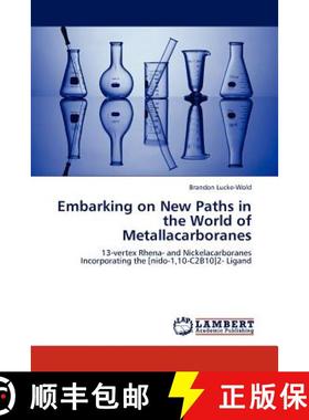 预订 Embarking on New Paths in the World of Metallacarboranes [9783845412108]