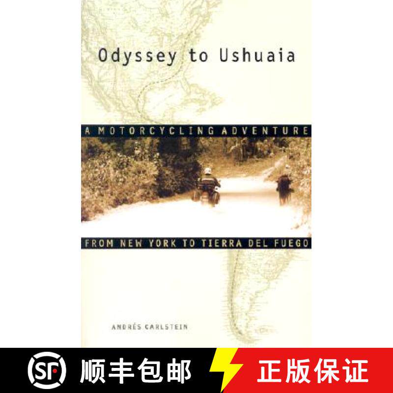 预订 Odyssey to Ushuaia: A Motorcycling Adventure from New York to Tierra del Fuego [9781556524400]