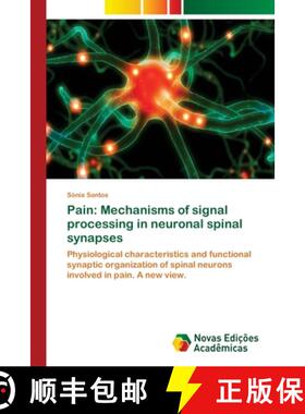 预订 Pain: Mechanisms of signal processing in neuronal spinal synapses [9786202174213]
