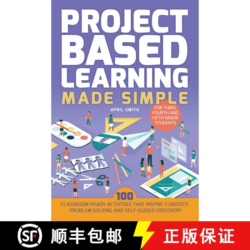 【3-4周达】Project Based Learning Made Simple: 100 Classroom-Ready Activities that Inspire Curiosity,... [9781612437965]图片
