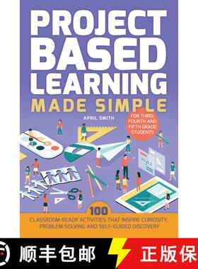 【3-4周达】Project Based Learning Made Simple: 100 Classroom-Ready Activities that Inspire Curiosity,... [9781612437965]