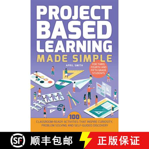 【3-4周达】Project Based Learning Made Simple: 100 Classroom-Ready Activities that Inspire Curiosity,... [9781612437965]