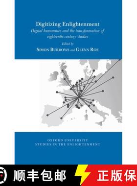 【3-4周达】Digitizing Enlightenment: Digital Humanities and the Transformation of Eighteenth-Century ... [9781789621945]
