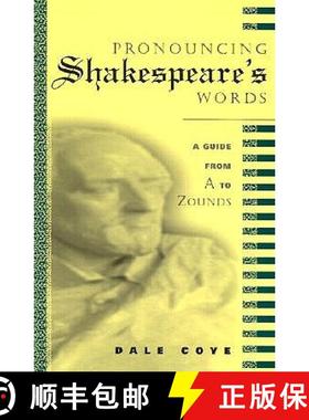 【3-4周达】Pronouncing Shakespeare's Words: A Guide from A to Zounds [9780415941822]