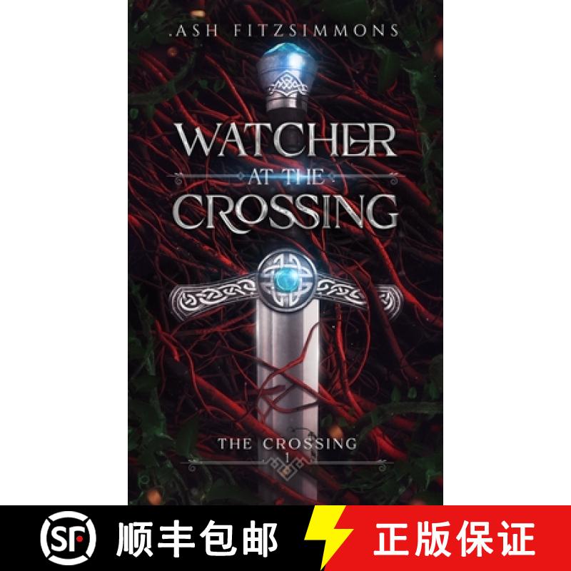 【4周达】Watcher at the Crossing: The Crossing, Book One [9781949861518]