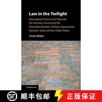 【3-4周达】精装 Law in the Twilight: International Courts and Tribunals, the Security Council and the... [9781108424462]