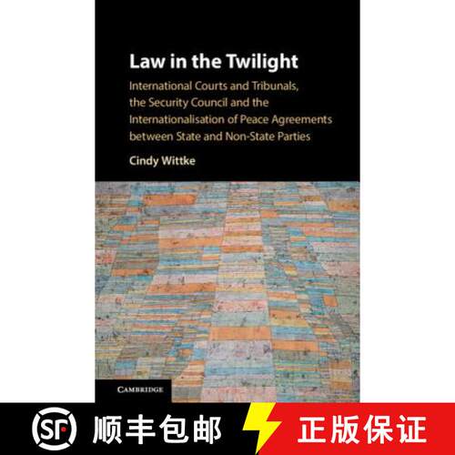 【3-4周达】精装 Law in the Twilight: International Courts and Tribunals, the Security Council and the... [9781108424462]