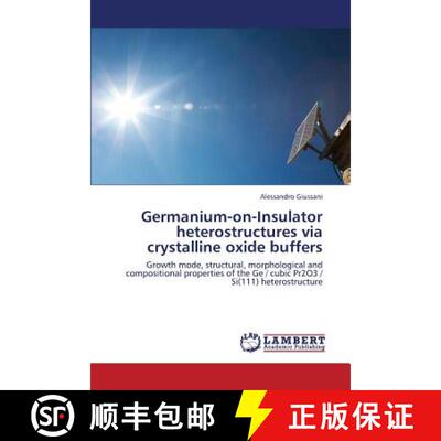 预订 Germanium-on-Insulator heterostructures via crystalline oxide buffers [9783659355547]