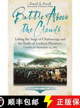 【3-4周达】Battle Above the Clouds: Lifting the Siege of Chattanooga and the Battle of Lookout Mounta... [9781611213775]