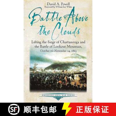 【3-4周达】Battle Above the Clouds: Lifting the Siege of Chattanooga and the Battle of Lookout Mounta... [9781611213775]