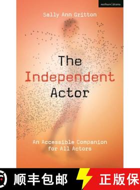 【3-4周达】Independent Actor: An Accessible Companion for All Actors [9781350272613]