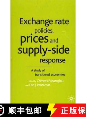 【3-4周达】Exchange Rate Policies, Prices and Supply-Side Response: A Study of Transitional Economies [9780333794579]