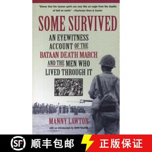 【3-4周达】Some Survived: An Eyewitness Account of the Bataan Death March and the Men Who Lived throu... [9781565124349]
