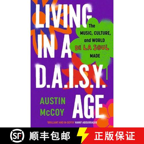 【3-4周达】精装 Living in a D.A.I.S.Y. Age : The Music, Culture and World De La Soul Made [9781399814669]