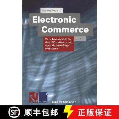 【3-4周达】Electronic Commerce: Zwischenbetriebliche Geschäftsprozesse und neue Marktzugänge realis... [9783528155575]