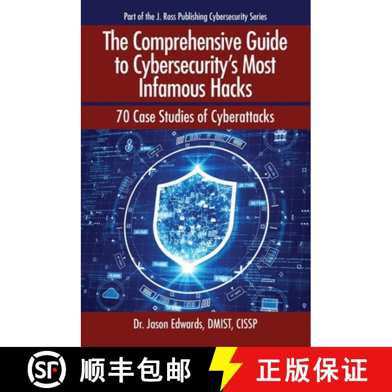 【3-4周达】The Comprehensive Guide to Cybersecurity's Most Infamous Hacks: 70 Case Studies of Cyberat... [9781604272086]