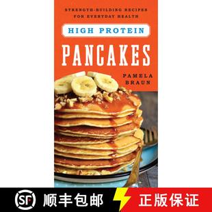 【3-4周达】High-Protein Pancakes - Strength-Building Recipes for Everyday Health: Strength-Building R... [9781682680230]