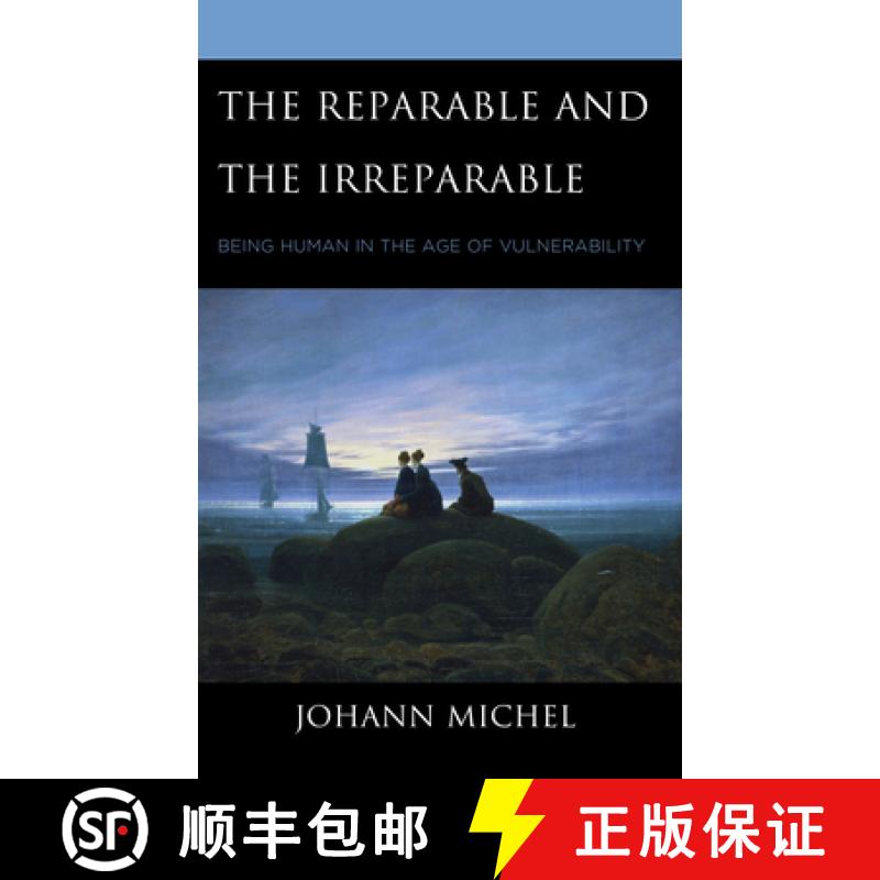 【3-4周达】The Reparable and the Irreparable : Being Human in the Age of Vulnerability [9781666906868]