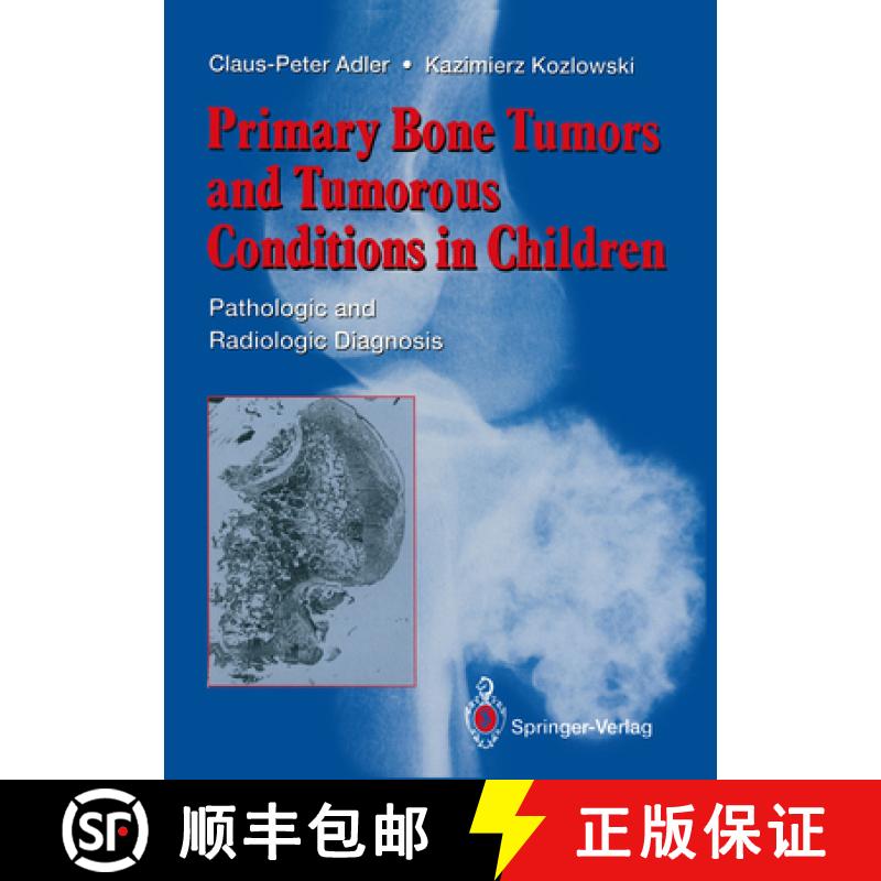 【3-4周达】Primary Bone Tumors and Tumorous Conditions in Children: Pathologic and Radiologic Diagnosis [9781447119531]