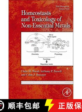 【3-4周达】Fish Physiology: Homeostasis and Toxicology of Non-Essential Metals: Volume 31b [9780123786340]