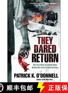 【3-4周达】They Dared Return: The True Story of Jewish Spies Behind the Lines in Nazi Germany [9780306819230]
