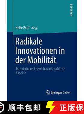 【3-4周达】Radikale Innovationen in der Mobilität : Technische und betriebswirtschaftliche Aspekte [9783658031015]