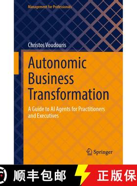 【3-4周达】Autonomic Business Transformation : A Guide to AI Agents for Practitioners and Executives [9783032014146]