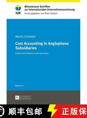 【3-4周达】Cost Accounting in Anglophone Subsidiaries : Empirical Evidence from Germany [9783631655375]