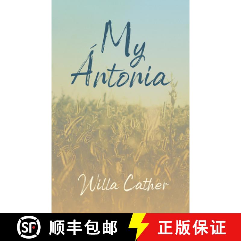 【2-3周达】My Ántonia : With an Excerpt from Willa Cather - Written for the Borzoi, 1920 By H. L. Me... [9781447403258]