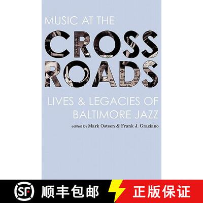 【3-4周达】精装 Music at the Crossroads: Lives & Legacies of Baltimore Jazz [9781934074510]