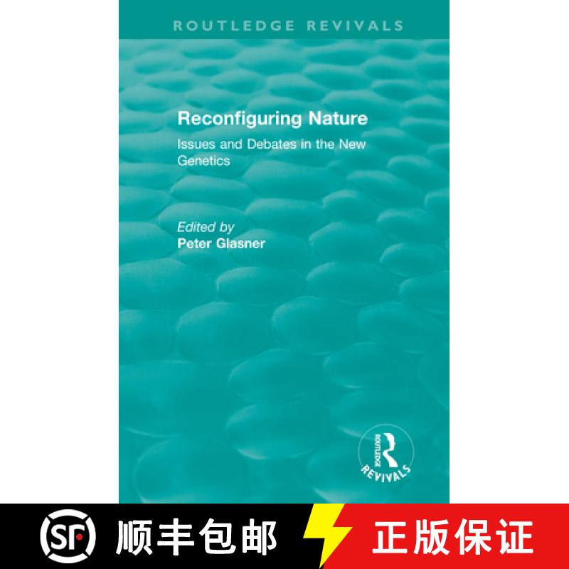【3-4周达】Reconfiguring Nature (2004): Issues and Debates in the New Genetics [9780815347101]