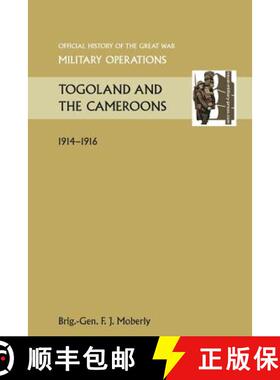 【3-4周达】Togoland and the Cameroons. Official History of the Great War Other Theatres [9781845749378]