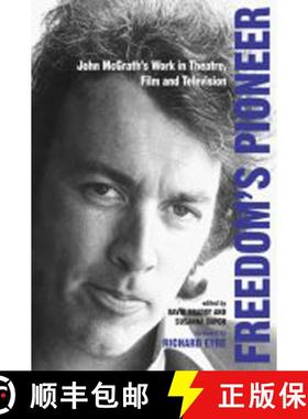 【3-4周达】Freedom's Pioneer : John McGrath's Work in Theatre, Film and Television [9780859897488]