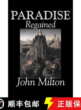 【3-4周达】Paradise Regained by John Milton, Poetry, Classics, Literary Collections [9781603120272]