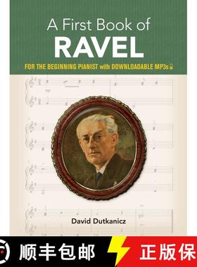 预订 A First Book of Ravel: For The Beginning Pianist with Downloadable MP3s [9780486839172]
