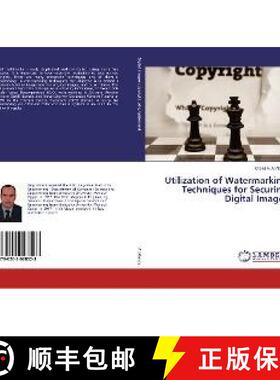预订 Utilization of Watermarking Techniques for Securing Digital Images [9786202028523]