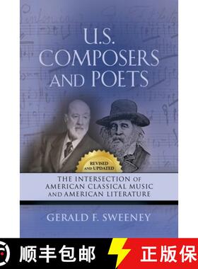 预订 U. S. Composers and Poets: The Intersection of American Classical Music and American Literature ... [9781959620846]