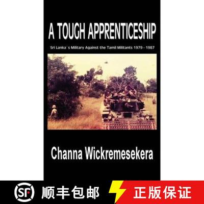 【3-4周达】A Tough Apprenticeship: Sri Lanka's Military Against the Tamil Militants 1979 - 1987 [9780648134909]